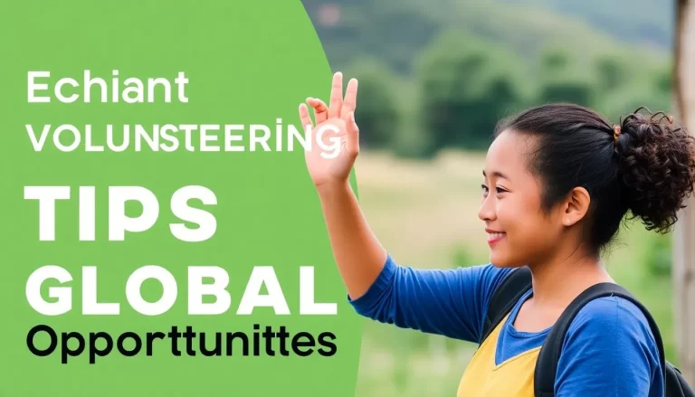 Ethical Volunteering Tips for Global Opportunities